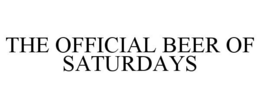 THE OFFICIAL BEER OF SATURDAYS trademark