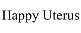 HAPPY UTERUS trademark