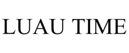 LUAU TIME trademark