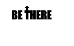 BE THERE trademark