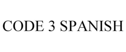 CODE 3 SPANISH trademark