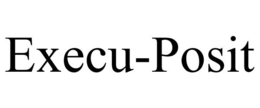 EXECU-POSIT trademark