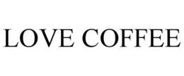 LOVE COFFEE trademark