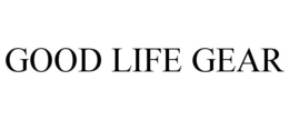 GOOD LIFE GEAR trademark