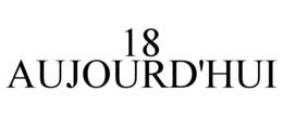 18 AUJOURD'HUI trademark