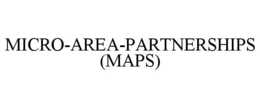 MICRO-AREA-PARTNERSHIPS (MAPS) trademark