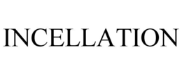 INCELLATION trademark