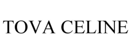 TOVA CELINE trademark