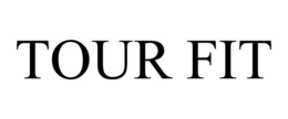 TOUR FIT trademark