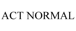 ACT NORMAL trademark