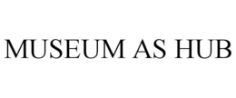 MUSEUM AS HUB trademark