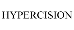 HYPERCISION trademark