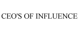 CEO'S OF INFLUENCE trademark