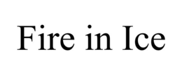 FIRE IN ICE trademark