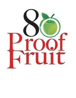 80 PROOF FRUIT trademark