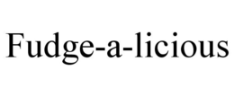 FUDGE-A-LICIOUS trademark
