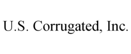 U.S. CORRUGATED, INC. trademark
