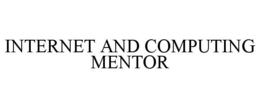 INTERNET AND COMPUTING MENTOR trademark