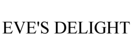 EVE'S DELIGHT trademark