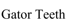 GATOR TEETH trademark