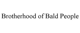 BROTHERHOOD OF BALD PEOPLE trademark