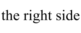 THE RIGHT SIDE trademark