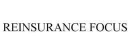 REINSURANCE FOCUS trademark