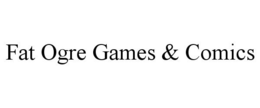 FAT OGRE GAMES & COMICS trademark