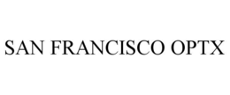 SAN FRANCISCO OPTX trademark