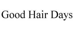 GOOD HAIR DAYS trademark