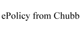 EPOLICY FROM CHUBB trademark
