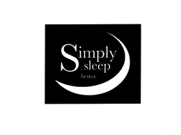 SIMPLY SLEEP BETTER trademark