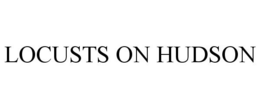 LOCUSTS ON HUDSON trademark