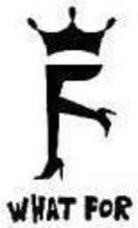 WHAT FOR trademark
