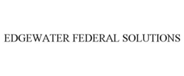 EDGEWATER FEDERAL SOLUTIONS trademark