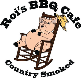 ROI'S BBQ CAFE COUNTRY SMOKED trademark