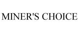 MINER'S CHOICE trademark