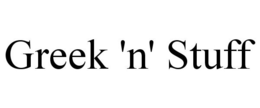 GREEK 'N' STUFF trademark