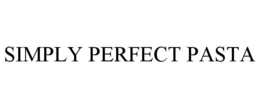 SIMPLY PERFECT PASTA trademark