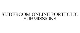 SLIDEROOM ONLINE PORTFOLIO SUBMISSIONS trademark