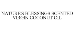 NATURE'S BLESSINGS SCENTED VIRGIN COCONUT OIL trademark