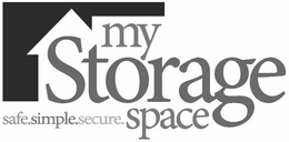 MY STORAGE SPACE SAFE.SIMPLE.SECURE. trademark
