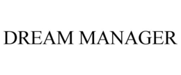 DREAM MANAGER trademark