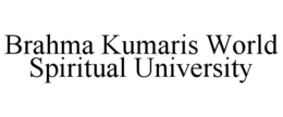 BRAHMA KUMARIS WORLD SPIRITUAL UNIVERSITY trademark