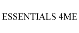 ESSENTIALS 4ME trademark