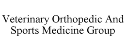 VETERINARY ORTHOPEDIC AND SPORTS MEDICINE GROUP trademark
