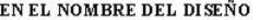 EN EL NOMBRE DEL DISEÑO trademark