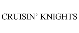 CRUISIN' KNIGHTS trademark