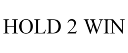 HOLD 2 WIN trademark