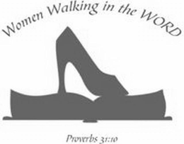 WOMEN WALKING IN THE WORD PROVERBS 31:10 trademark